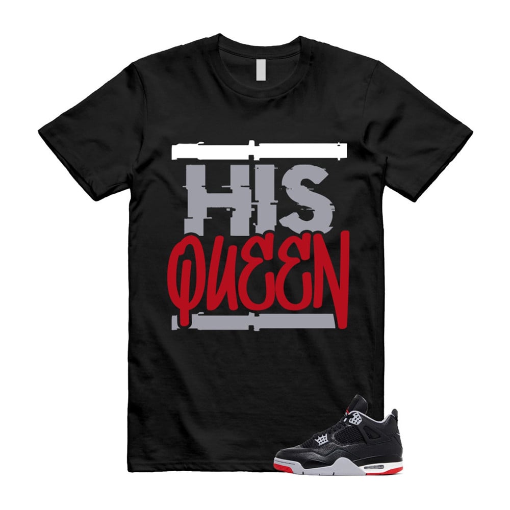 His Queen Shirt To Match Retro Air Jordan 4 BRED Reimagined T-Shirt, Sneaker Match Tees
