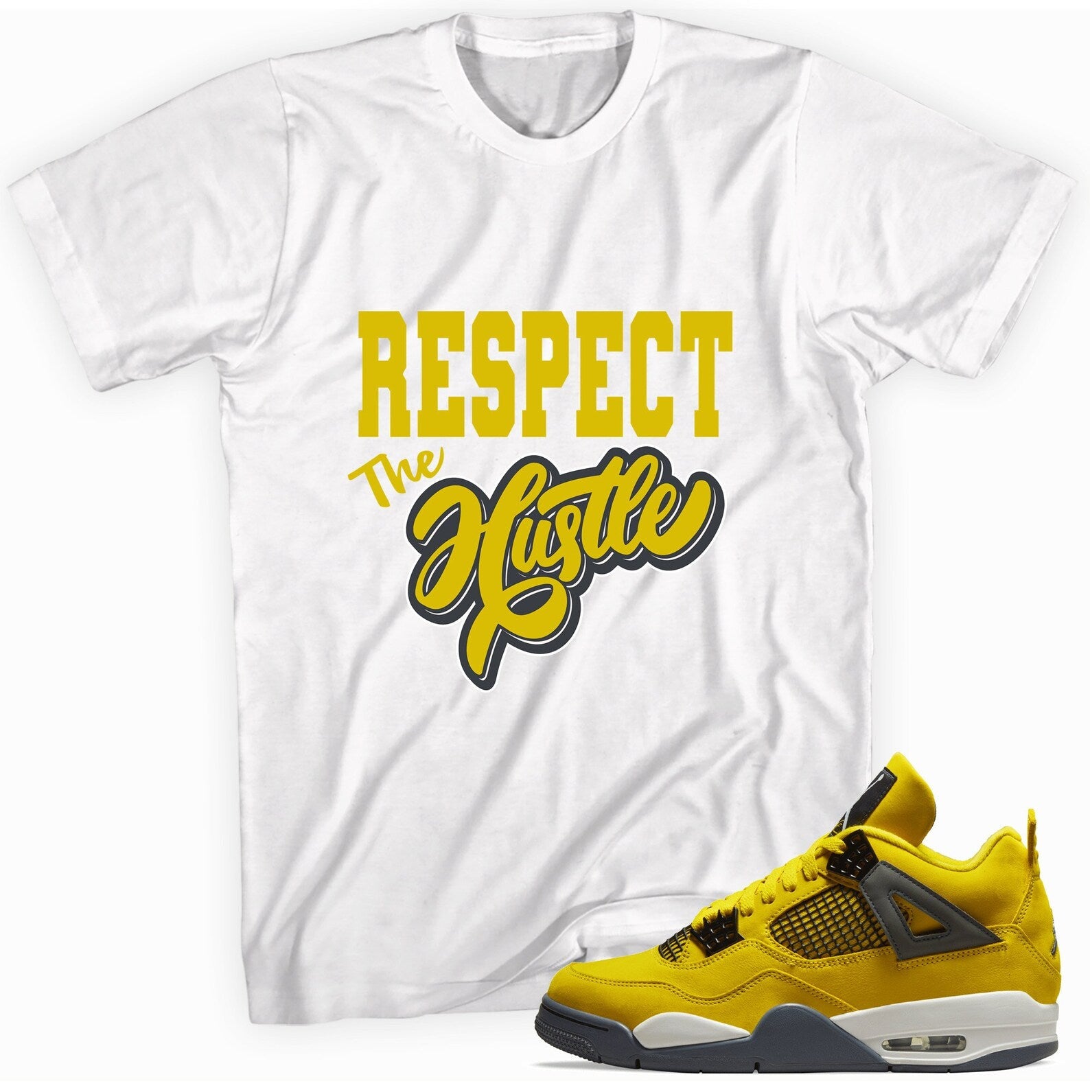 Respect The Hustle T-Shirt Match Jordan 4 Lightning T-Shirt, Sneaker Match Tee