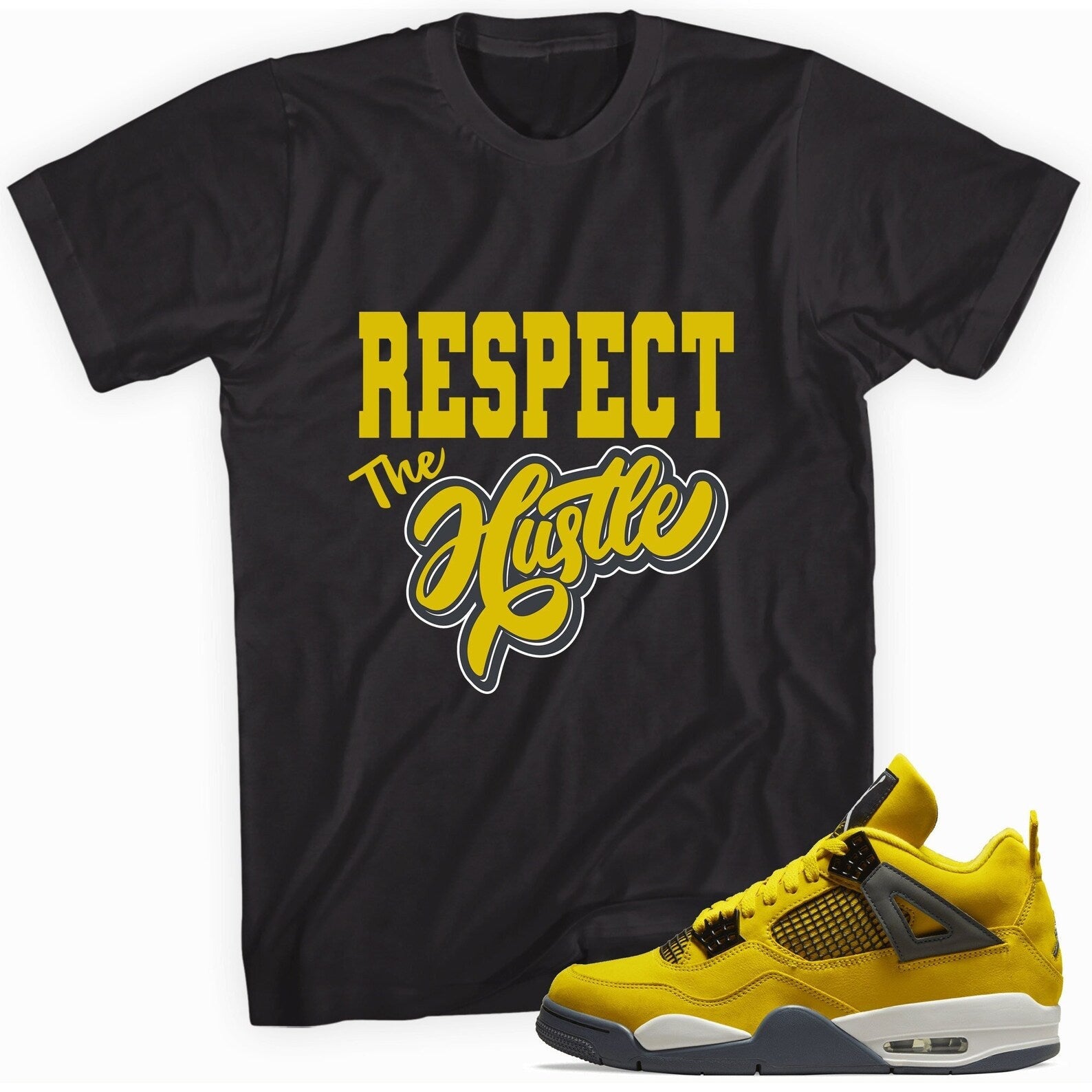 Respect The Hustle T-Shirt Match Jordan 4 Lightning T-Shirt, Sneaker Match Tee