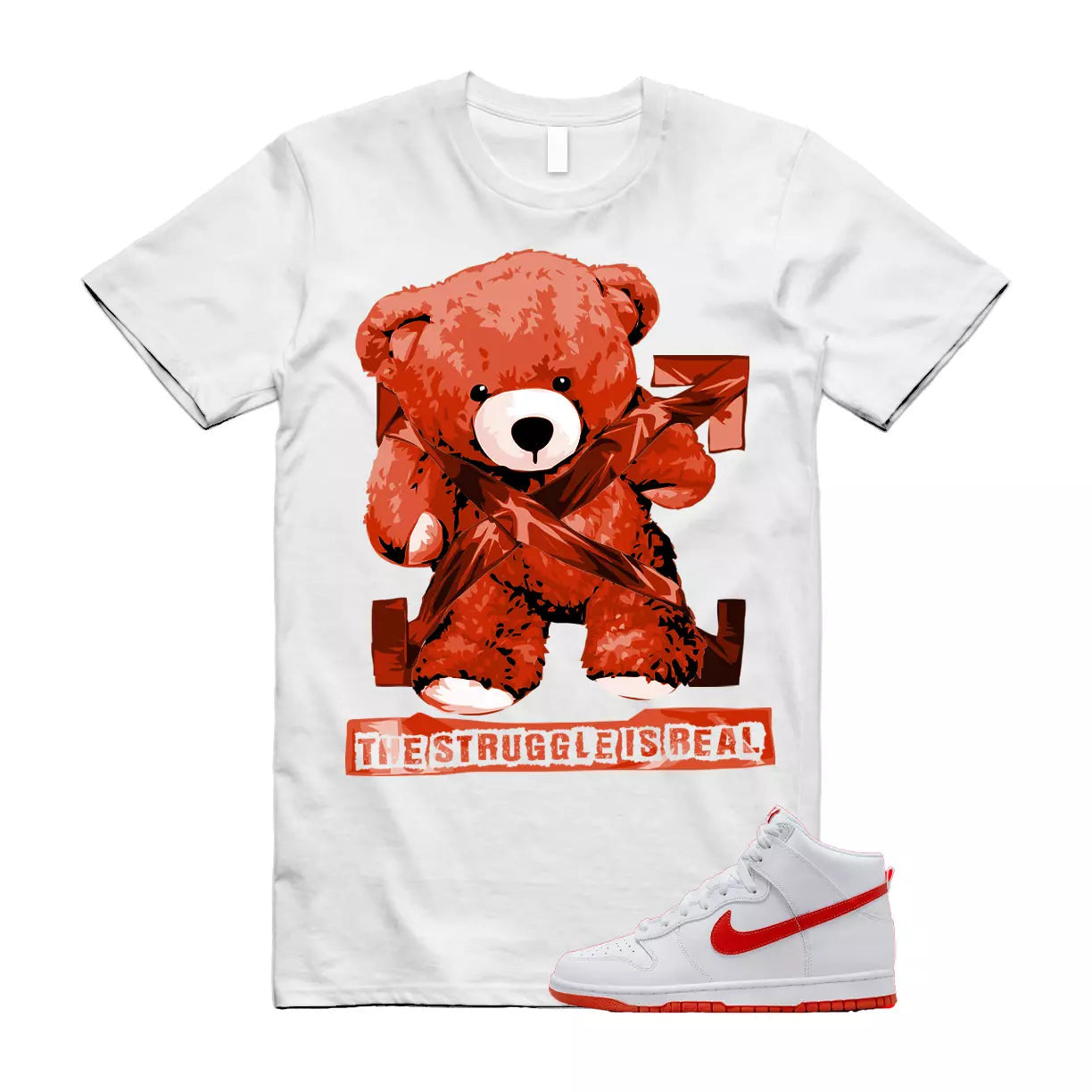 The Struggle is Real T-Shirt to match N Dunk High Low Picante Red White T-Shirt, Sneaker Match Tee