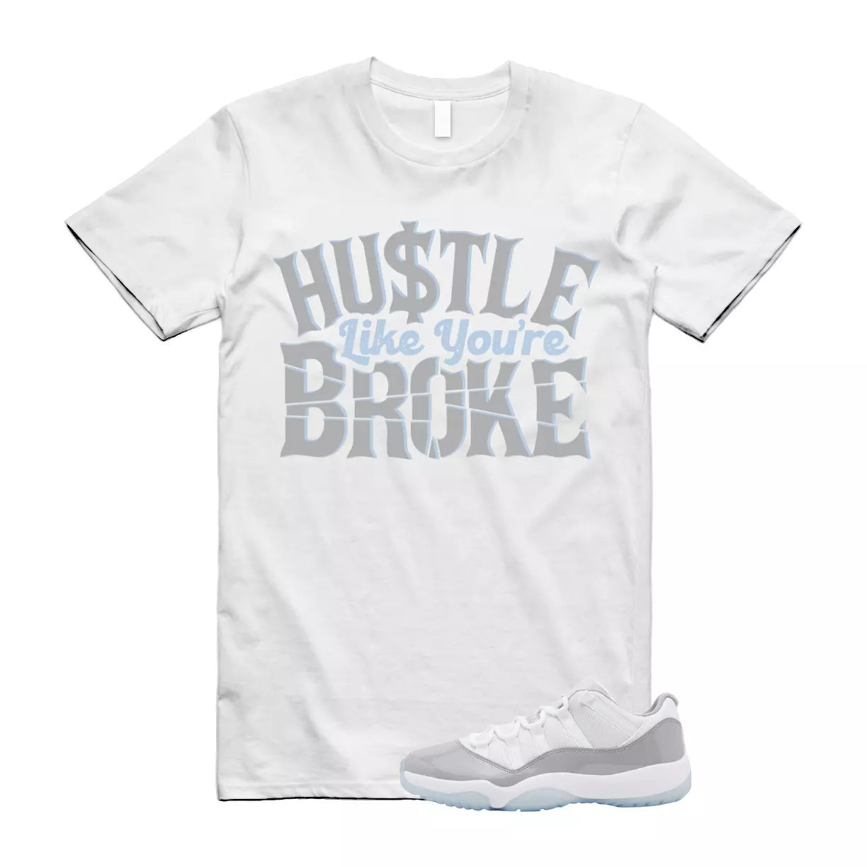 BROKE T Shirt to match Air Jordan 11 Low Cement Grey University Blue White Cool T-Shirt, Sneaker Match Tee