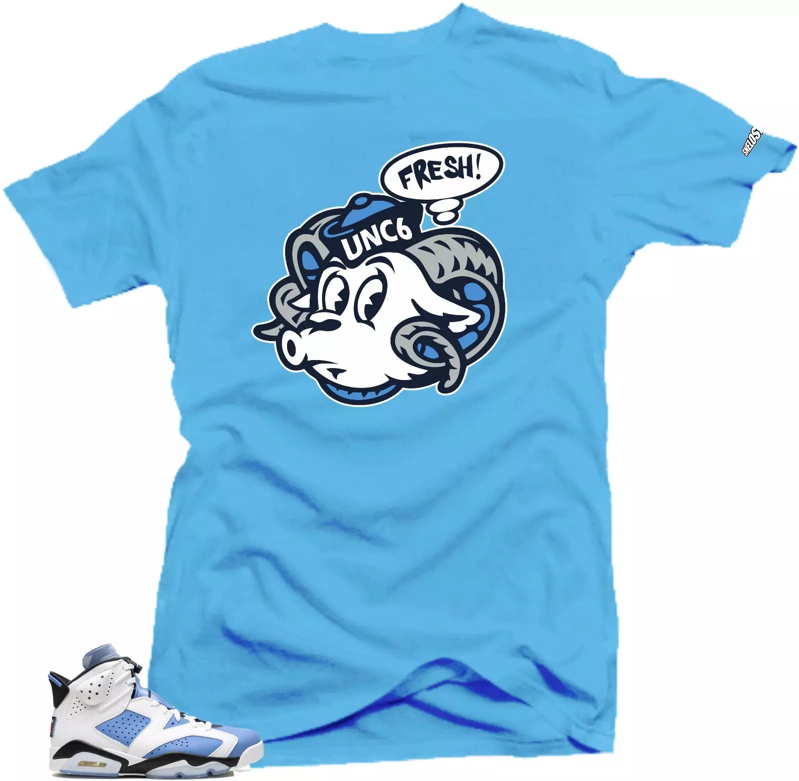 Shirt To Match Jordan 6 UNC University Blue - UNC Fresh Sneaker Tees T-Shirt, Sneaker Match Tee