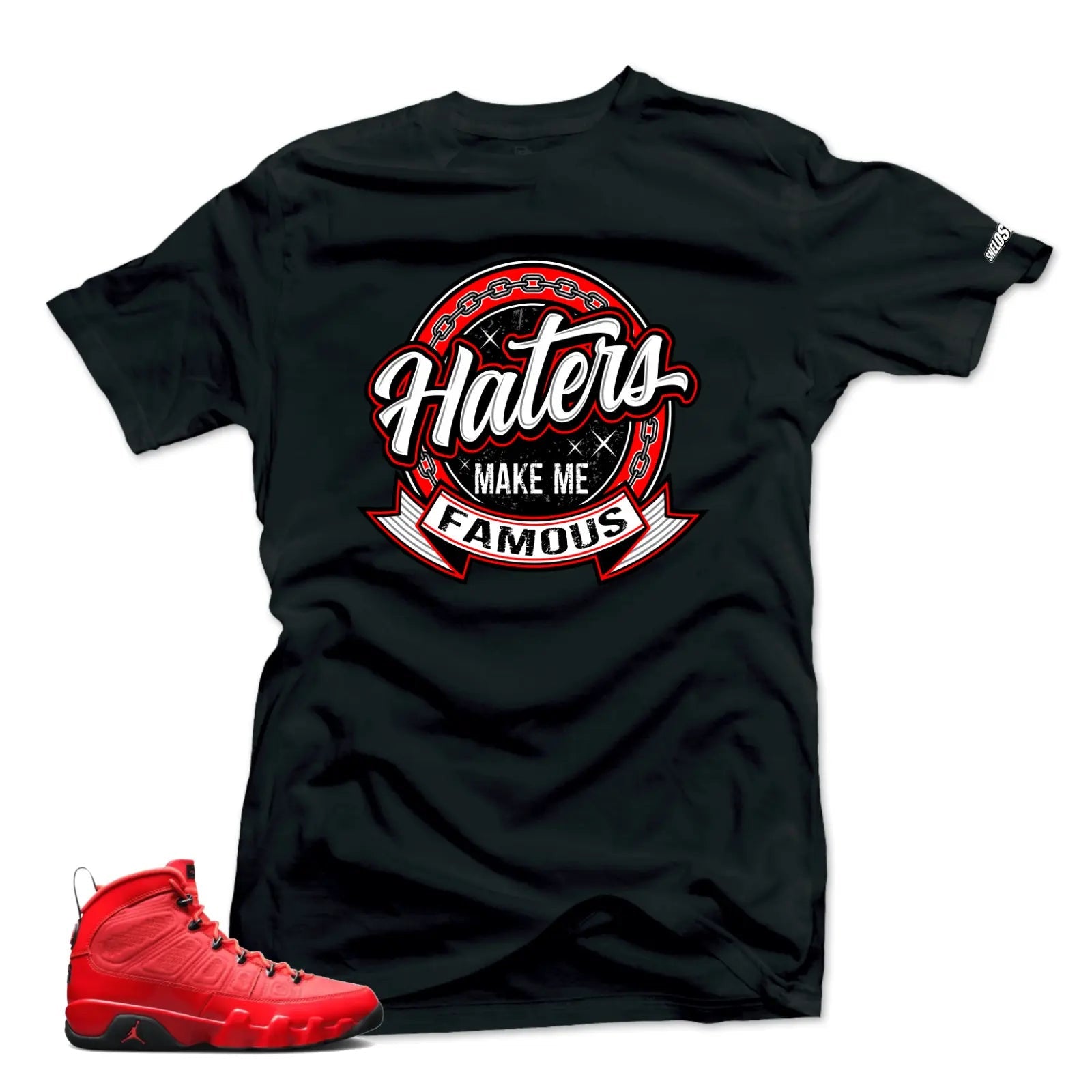 Shirt To Match Jordan 9 Chile Red Shoes - Haters Sneaker Match Shirts T-Shirt, Sneaker Match Tee