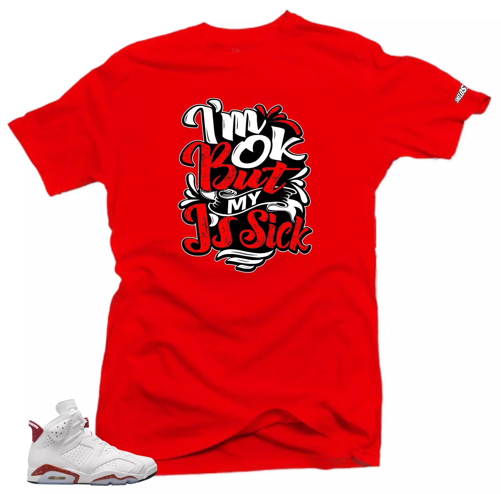 Shirt to Match Jordan 6 Red Oreo Sneakers -Sick J's Tees T-Shirt, Sneaker Match Tee
