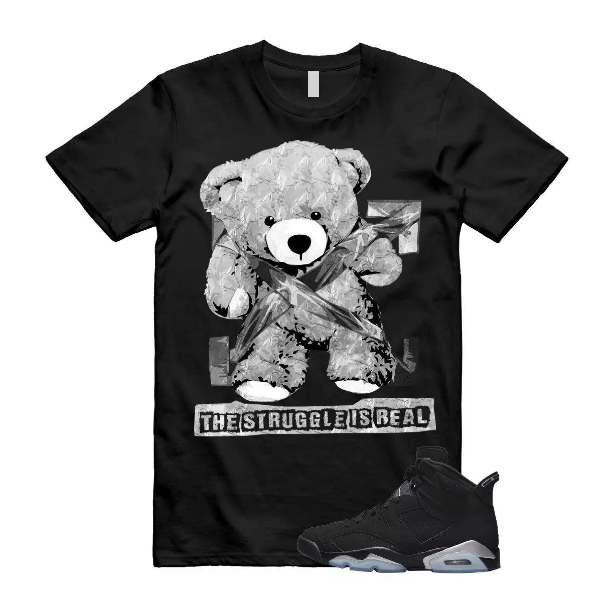 The Struggle is Real T-Shirt to match Jordan 6 Retro Chrome Metallic Silver Slated Translucent OG T-Shirt, Sneaker Match Tee