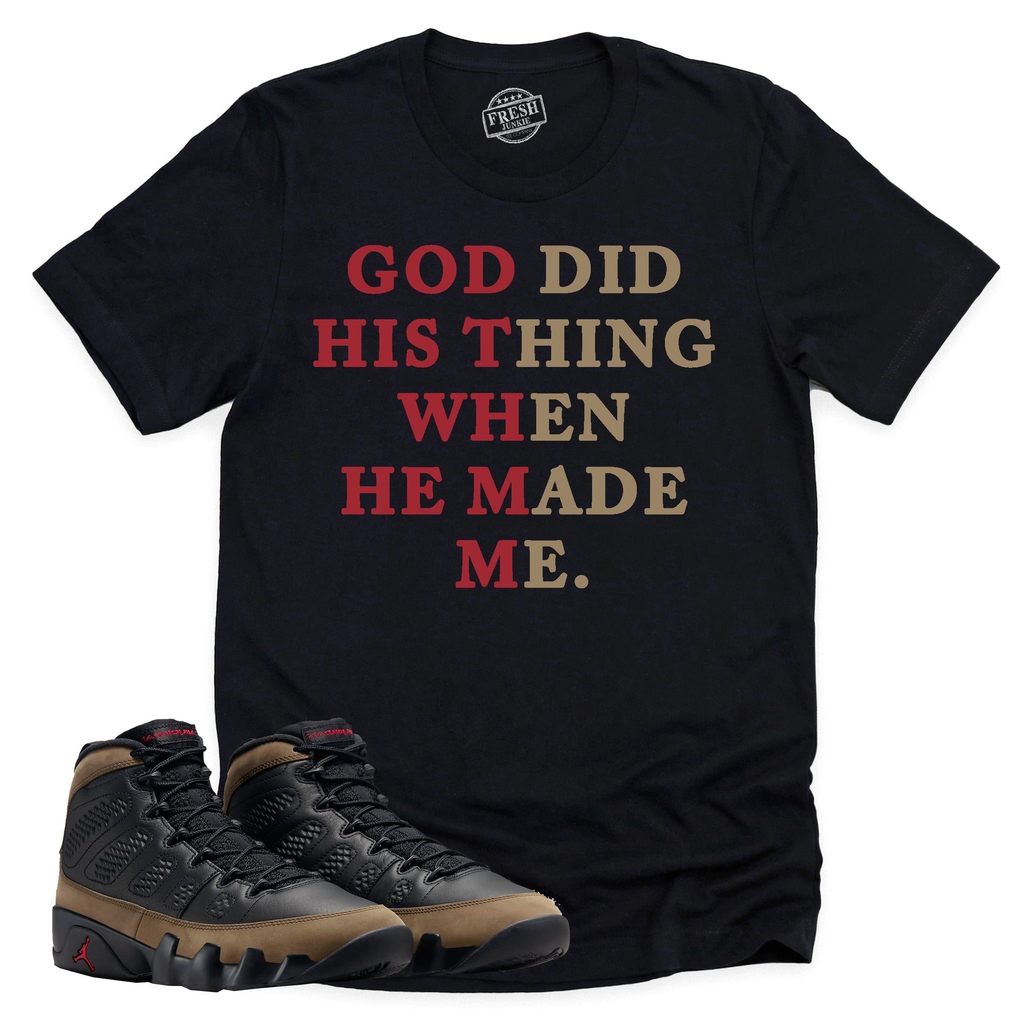 God Did His Thing Shirt, Retro Air Jordan 9 Olive Shirt Match Sneaker ,HV4794-030 T-Shirt, Sneaker Match Tee