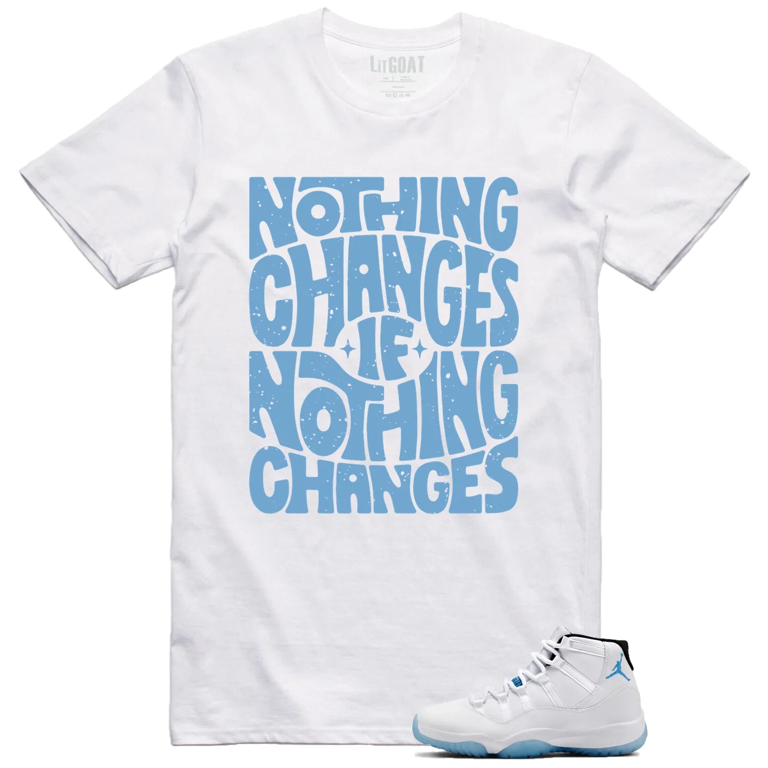 Jordan 11 Legend Blue Style: Nothing Changes Tee CT8012-104 T-Shirt, Sneaker Match Tee
