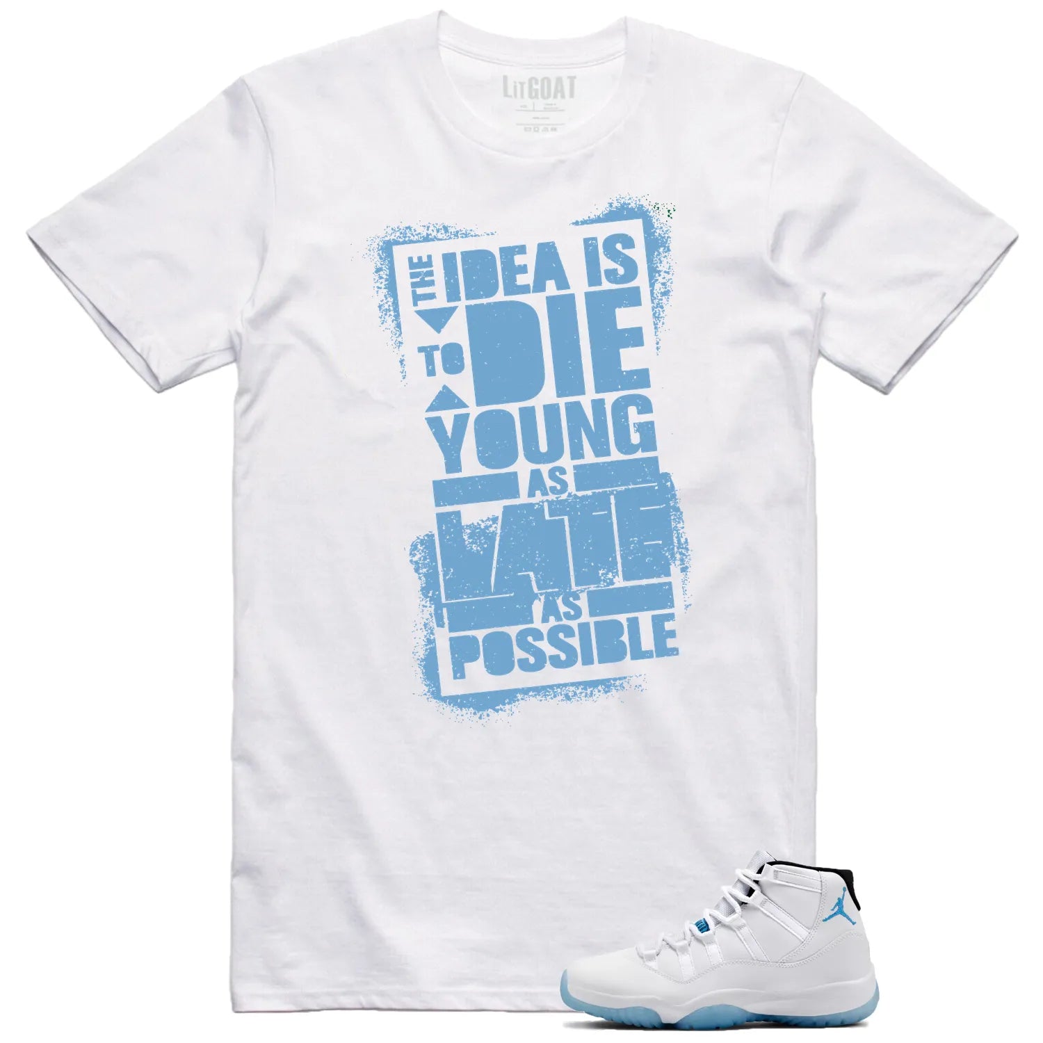 Die Young MatchShirt to Style Jordan 11 Legend Blue CT8012-104 T-Shirt, Sneaker Match Tee