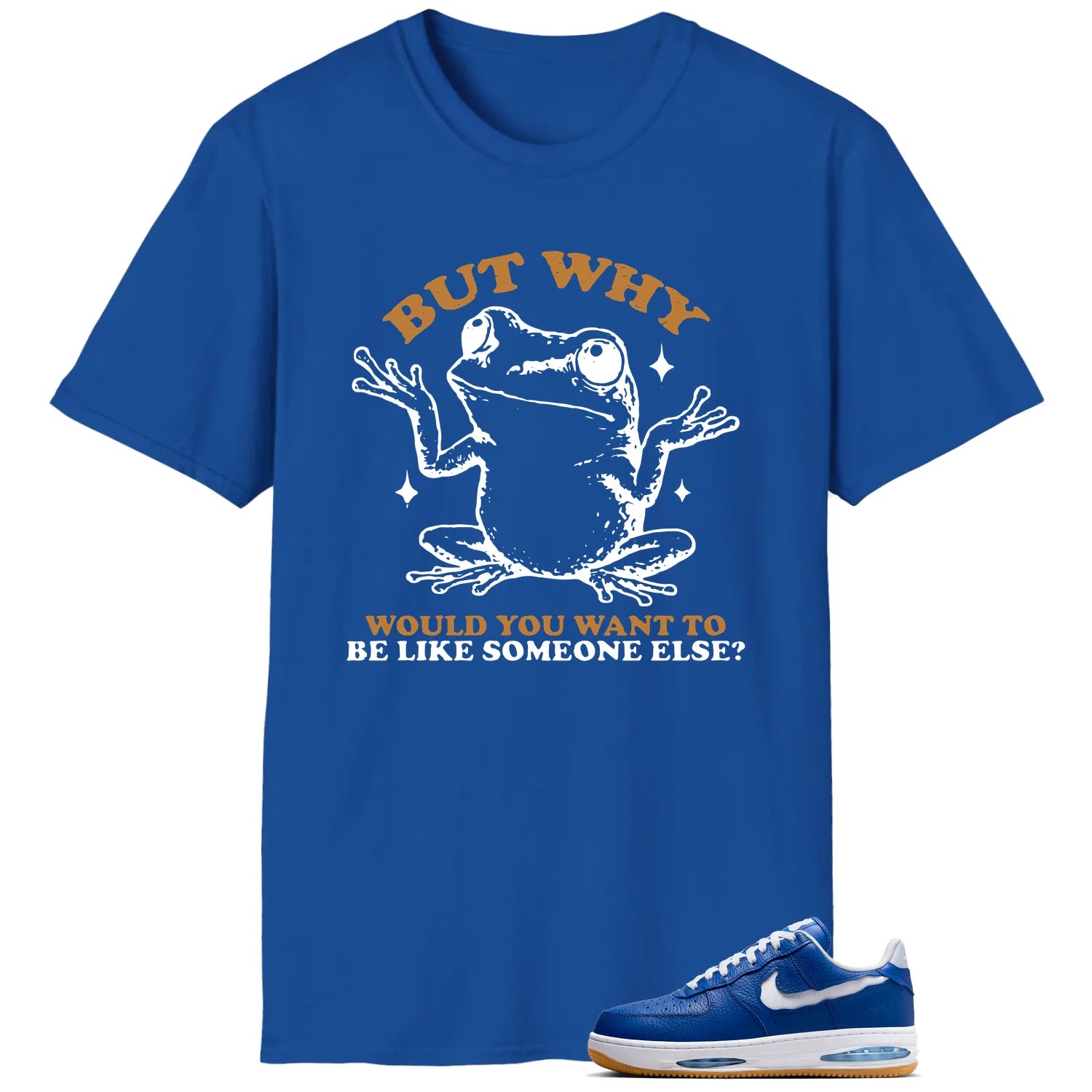 Funny But Why Shirt for Air Force 1 Low Evo Team Royal HF3630-400 T-Shirt, Sneaker Match Tee