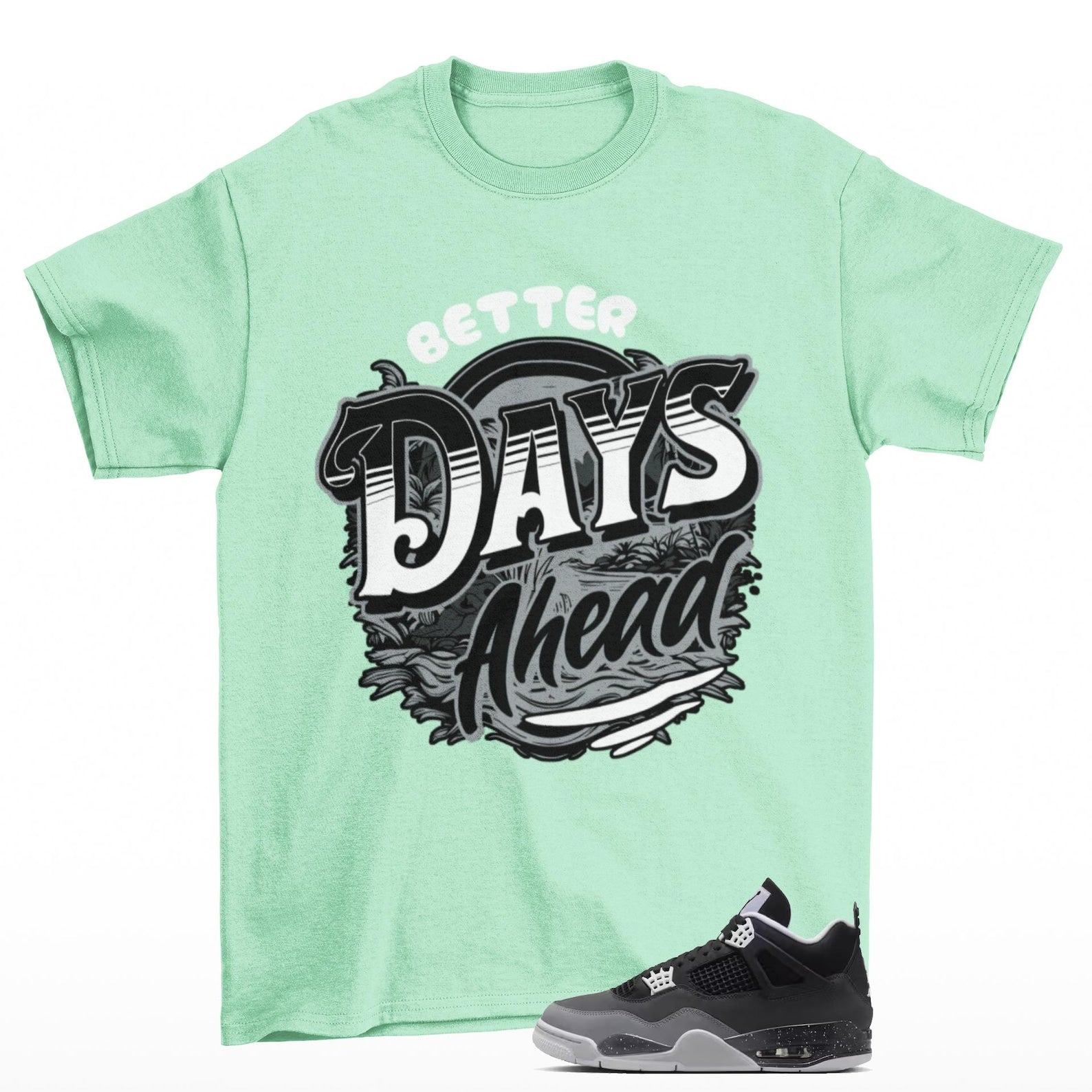 Better Days Jordan 4 Fear Sneaker Matching T Shirt, FQ8138-002 T-Shirt, Sneaker Match Tee