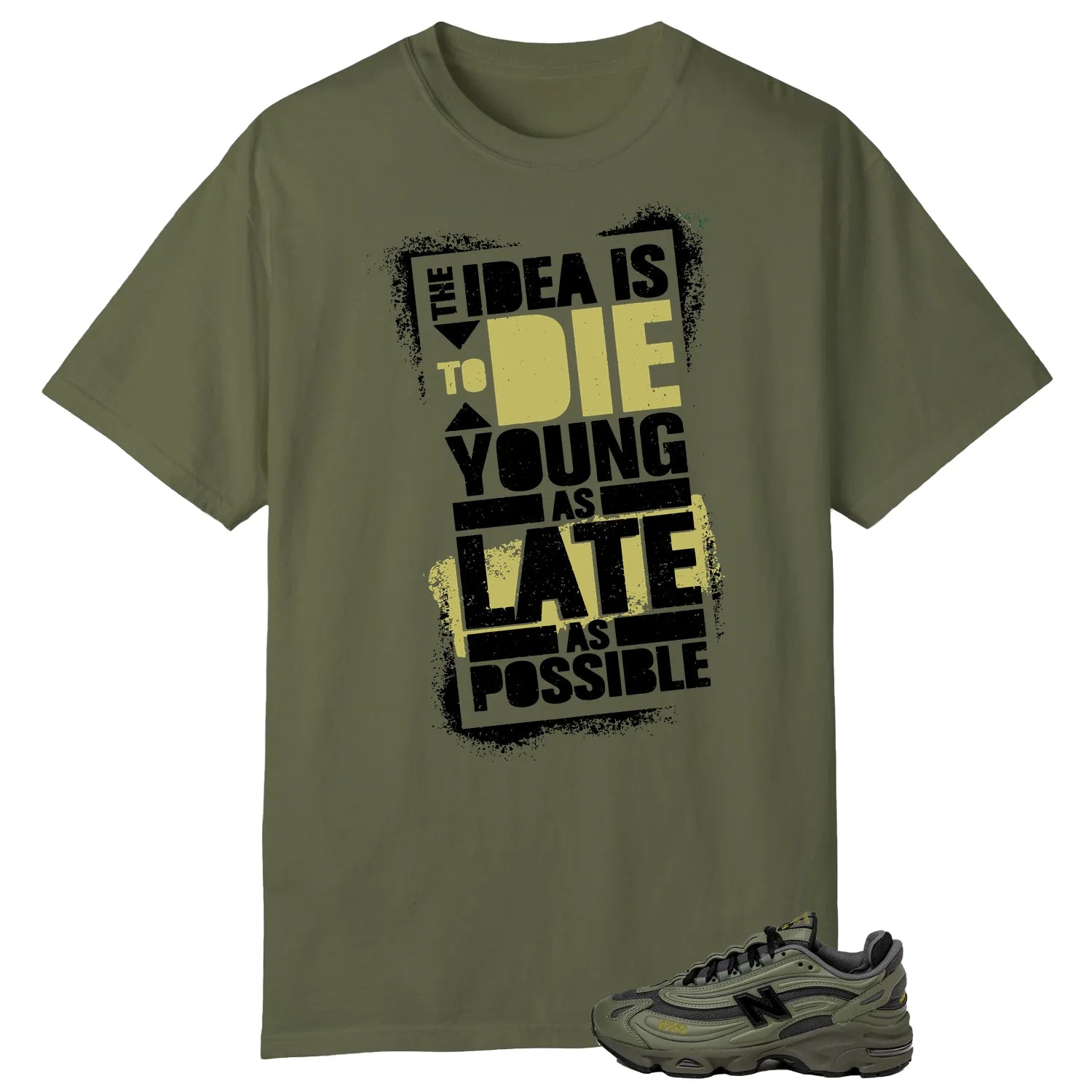 Die Young MatchShirt to Style New Balance 1000 Dark Olivine M1000EA T-Shirt, Sneaker Match Tee