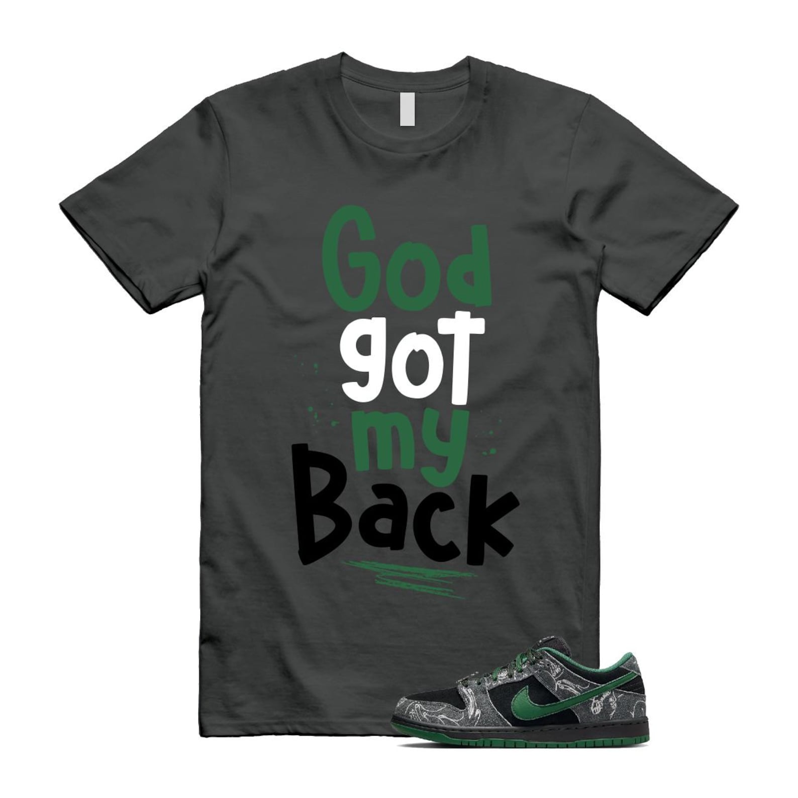 Dunk There Skateboards Grey Black Gorge Green Summit White SB Low T Shirt Match God Got My Back HF7743-001 T-Shirt, Sneaker Match Tee