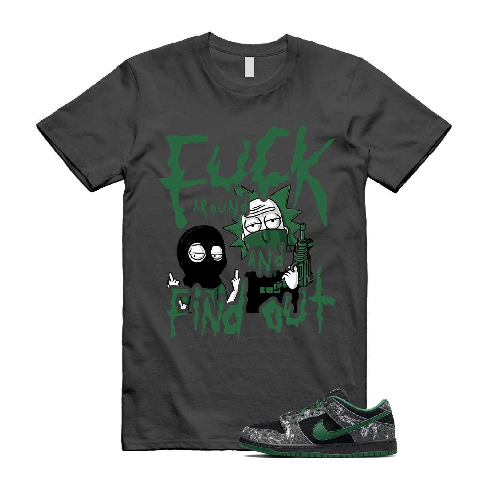 Dunk There Skateboards Grey Black Gorge Green Summit White SB Low T Shirt Match MORTY Fuck Around Find Out HF7743-001 T-Shirt, Sneaker Match Tee