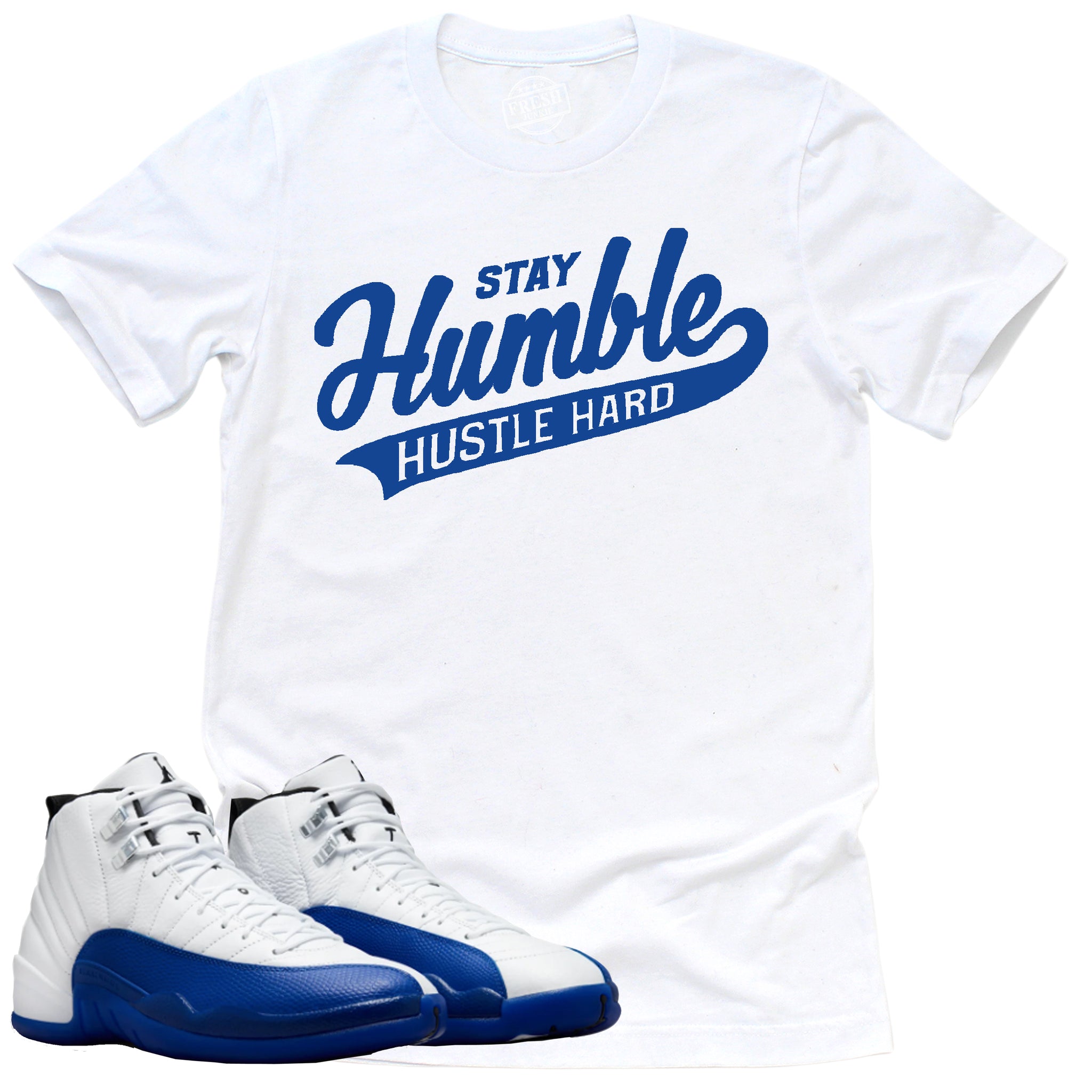 Stay Humble Hustle Hard Shirt, Jordan 12 Retro Blueberry Shirt Match Sneaker CT8013-140 T-Shirt, Sneaker Match Tee