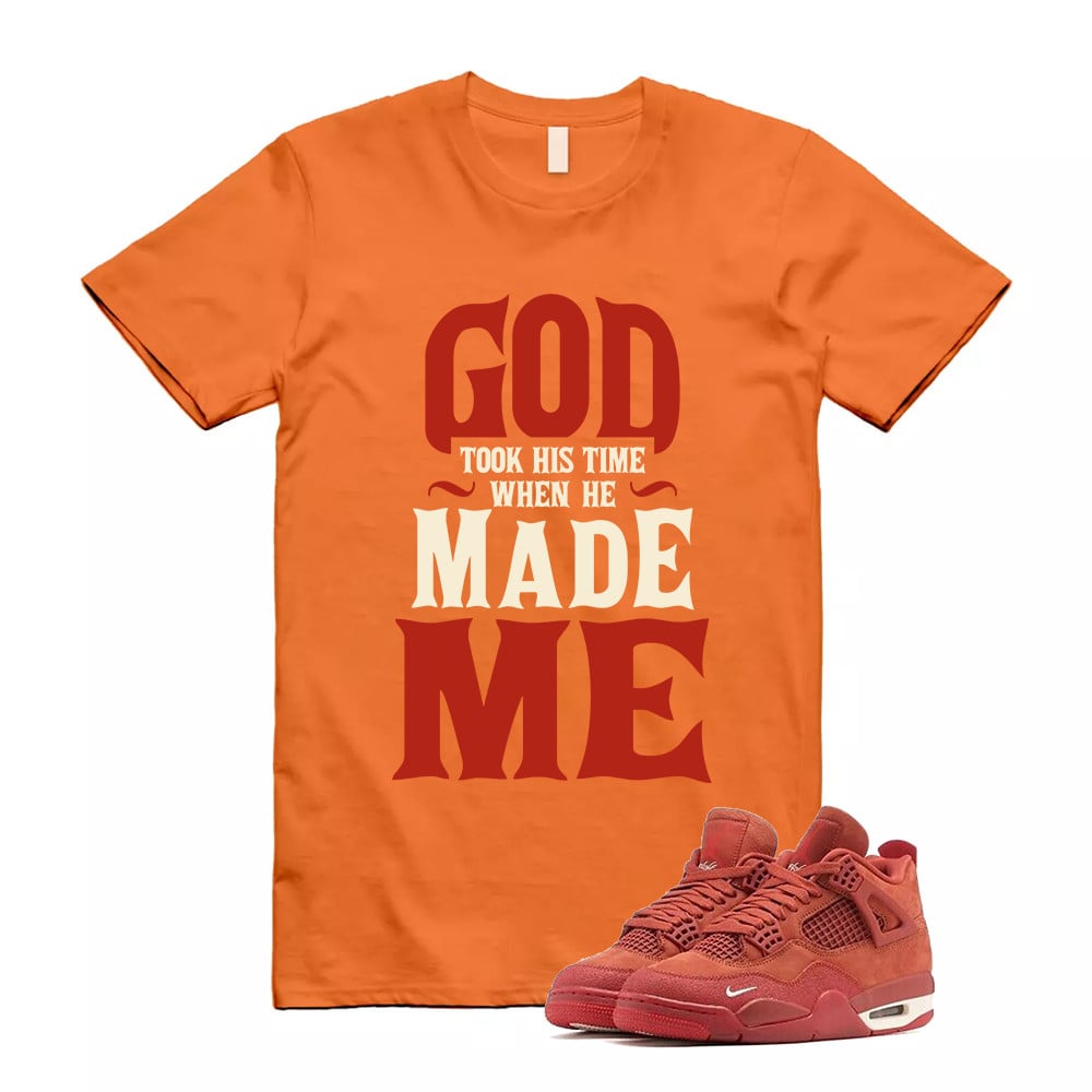 God Took His Time Shirt To Match Jordan 4 Brick By Brick Cinnabar Firewood T-Shirt, Sneaker Match Tees