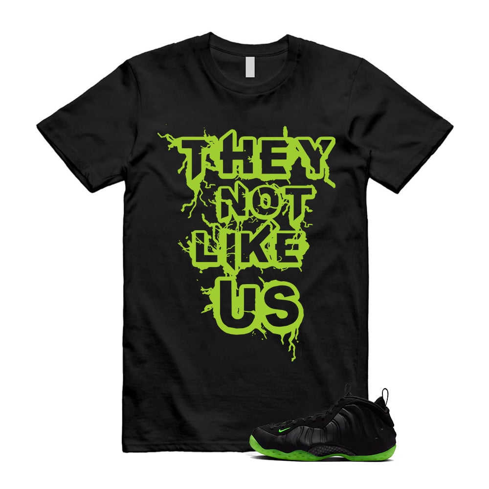 They Not Like Us Shirt To Match Foamposite Volt Black Air One T-Shirt, Sneaker Match Tees