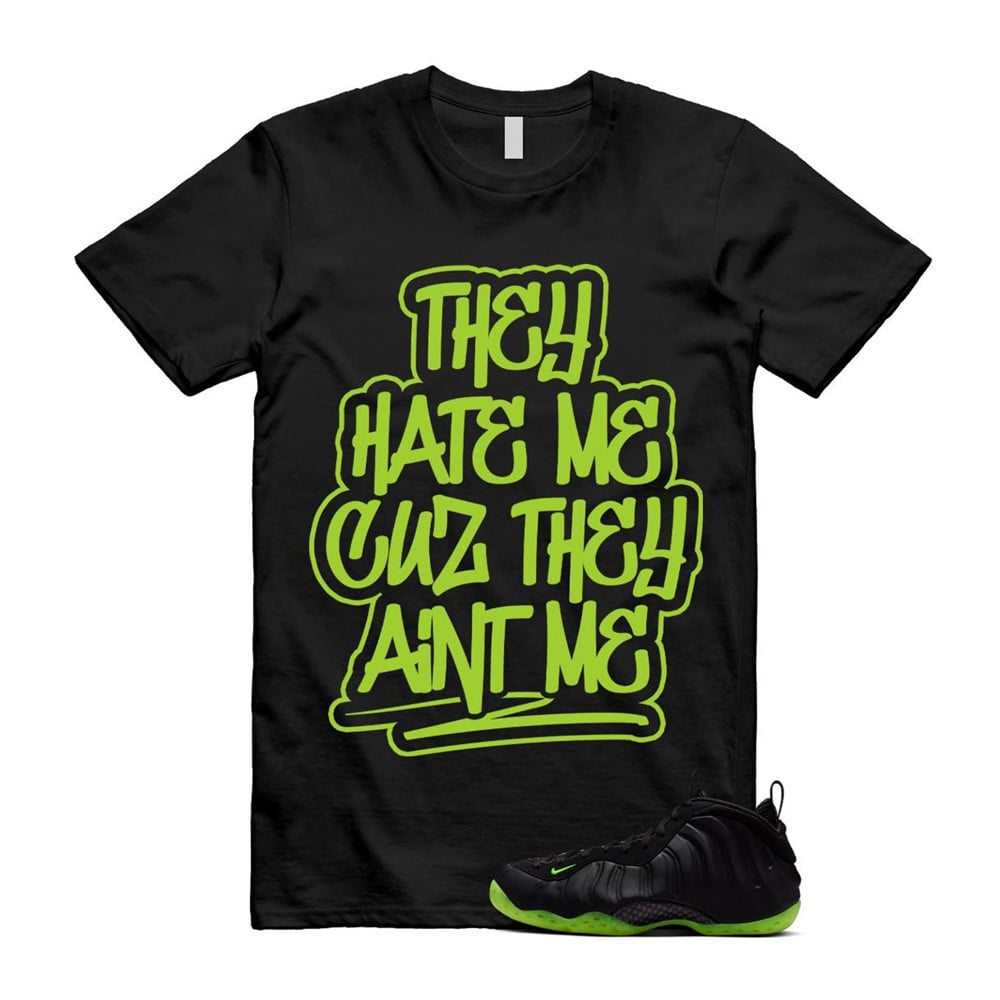 They Hate Me Shirt To Match Foamposite Volt Black Air One T-Shirt, Sneaker Match Tees