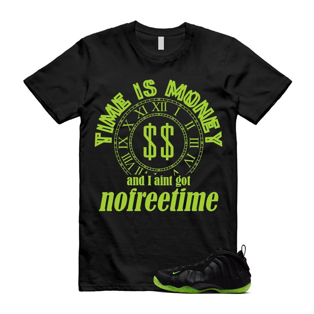Time Is Money Shirt To Match Foamposite Volt Black Air One T-Shirt, Sneaker Match Tees
