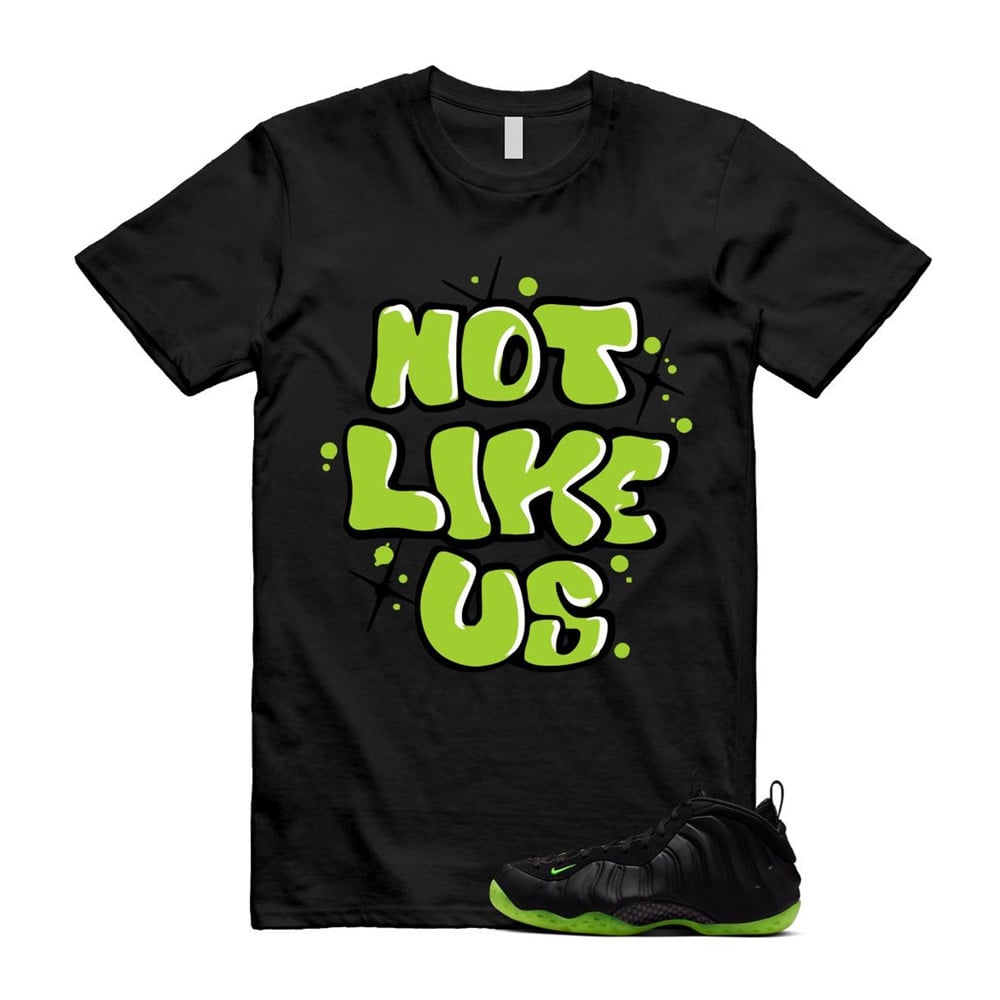 Not Like Us Shirt To Match Foamposite Volt Black Air One T-Shirt, Sneaker Match Tees