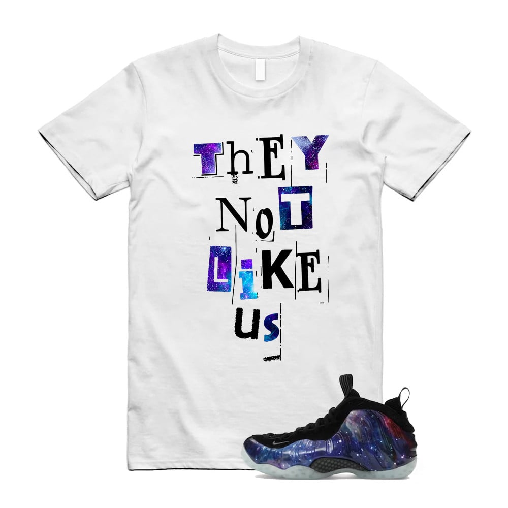 They Not Like Us Shirt To Match Galaxy Air Foamposite One 2025 Obsidian Black Anthracite T-Shirt, Sneaker Match Tees