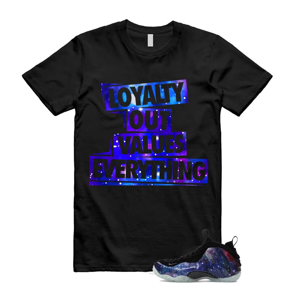 Loyalty Shirt To Match Galaxy Air Foamposite One 2025 Obsidian Black Anthracite T-Shirt, Sneaker Match Tees