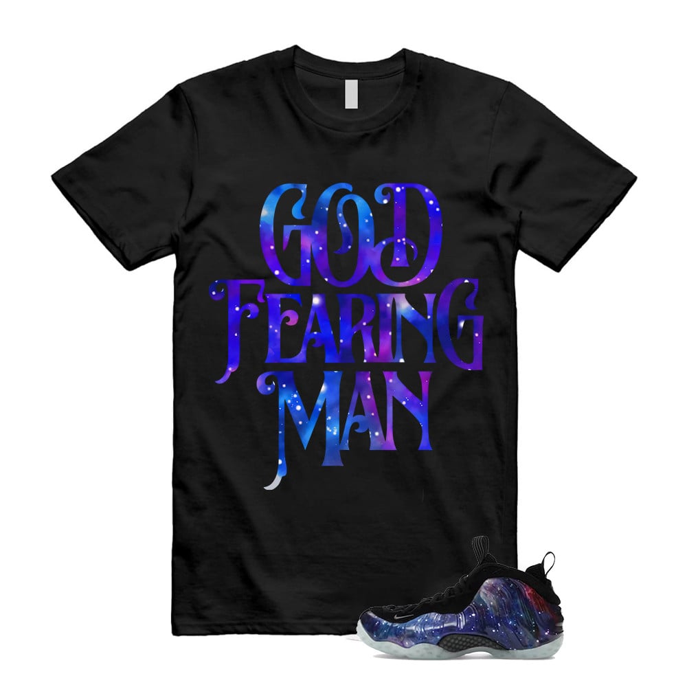 God Fearing Man Shirt To Match Galaxy Air Foamposite One 2025 Obsidian Black Anthracite T-Shirt, Sneaker Match Tees