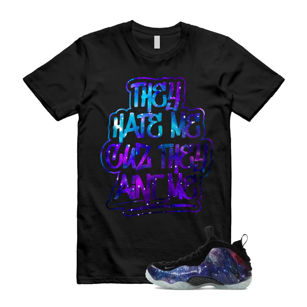 They Hate Me Shirt To Match Galaxy Air Foamposite One 2025 Obsidian Black Anthracite T-Shirt, Sneaker Match Tees