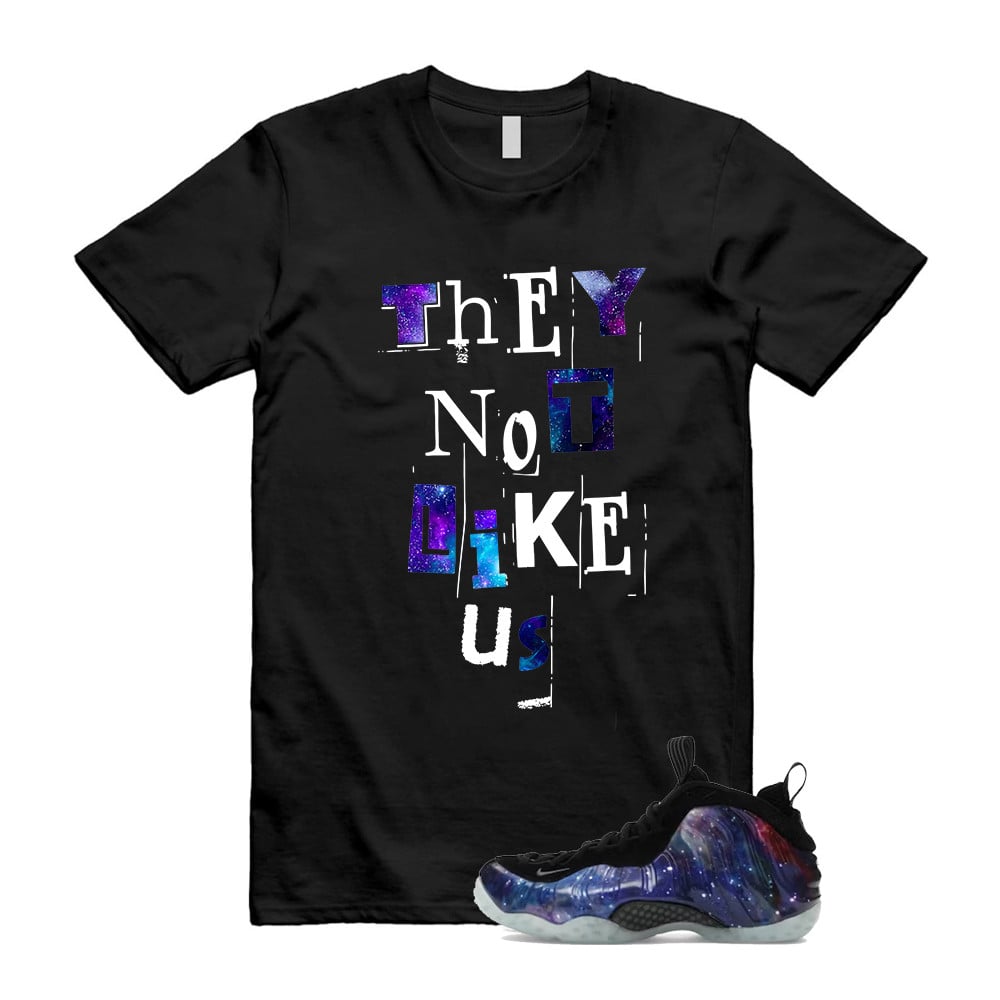 They Not Like Us Shirt To Match Galaxy Air Foamposite One 2025 Obsidian Black Anthracite T-Shirt, Sneaker Match Tees