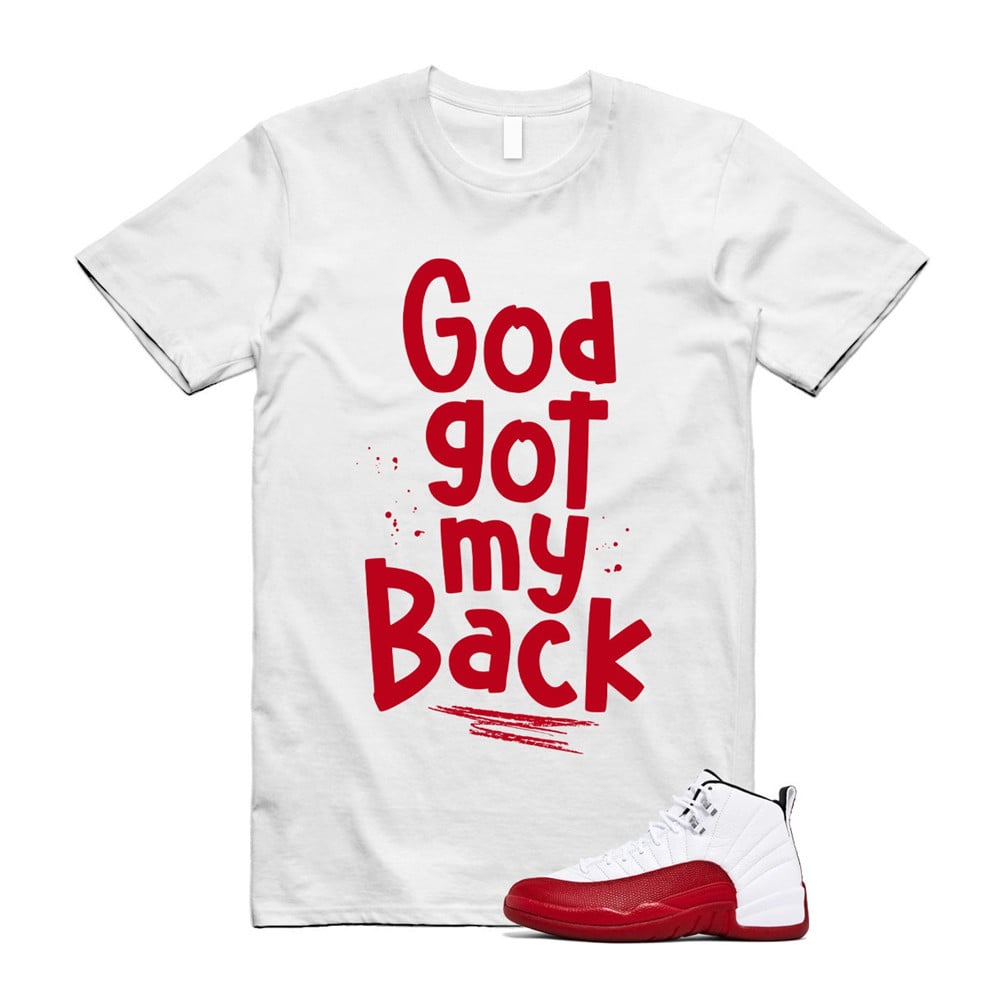 God Got My Back Shirt To Match Air Jordan 12 Cherry Red T-Shirt, Sneaker Match Tees
