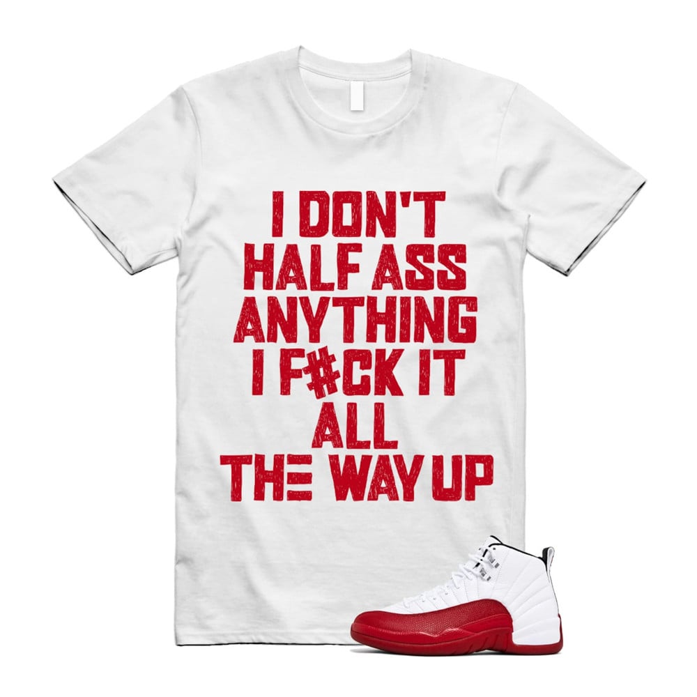 HALF Shirt To Match Air Jordan 12 Cherry Red T-Shirt, Sneaker Match Tees