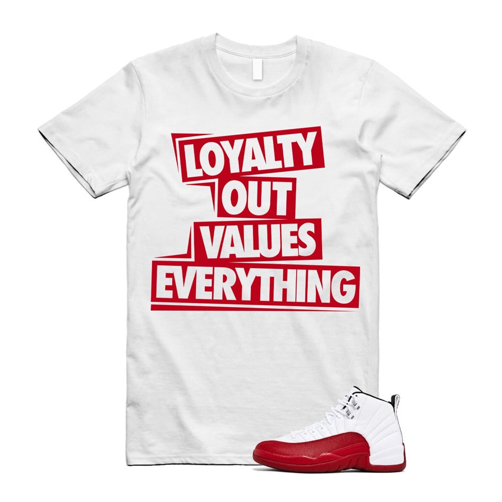 Loyalty Shirt To Match Air Jordan 12 Cherry Red T-Shirt, Sneaker Match Tees