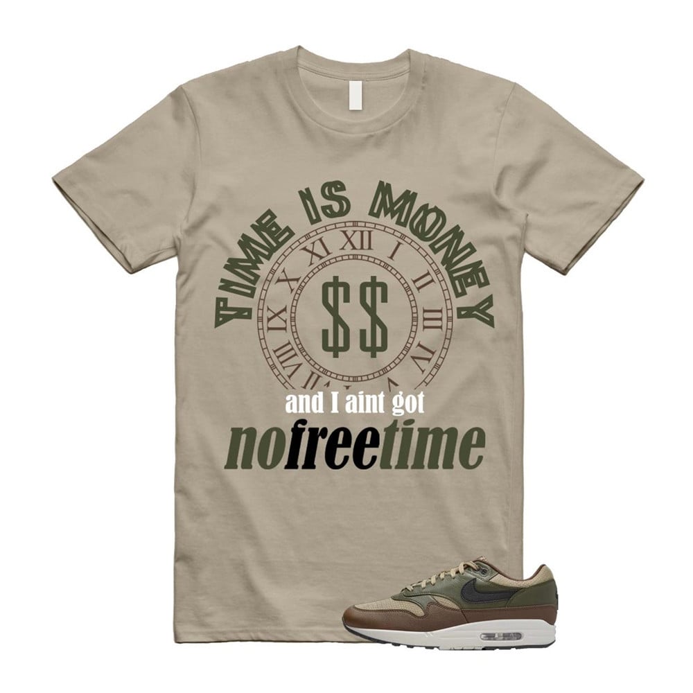 No Free Time Shirt To Match Air Max 1 Neutral Olive Cacao Wow T-Shirt, Sneaker Match Tees