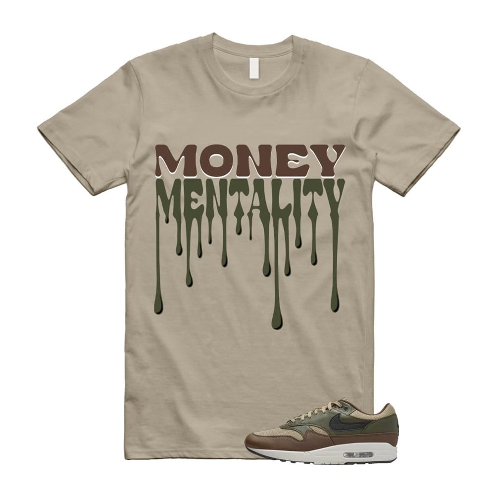 Money Mentality Shirt To Match Air Max 1 Neutral Olive Cacao Wow T-Shirt, Sneaker Match Tees