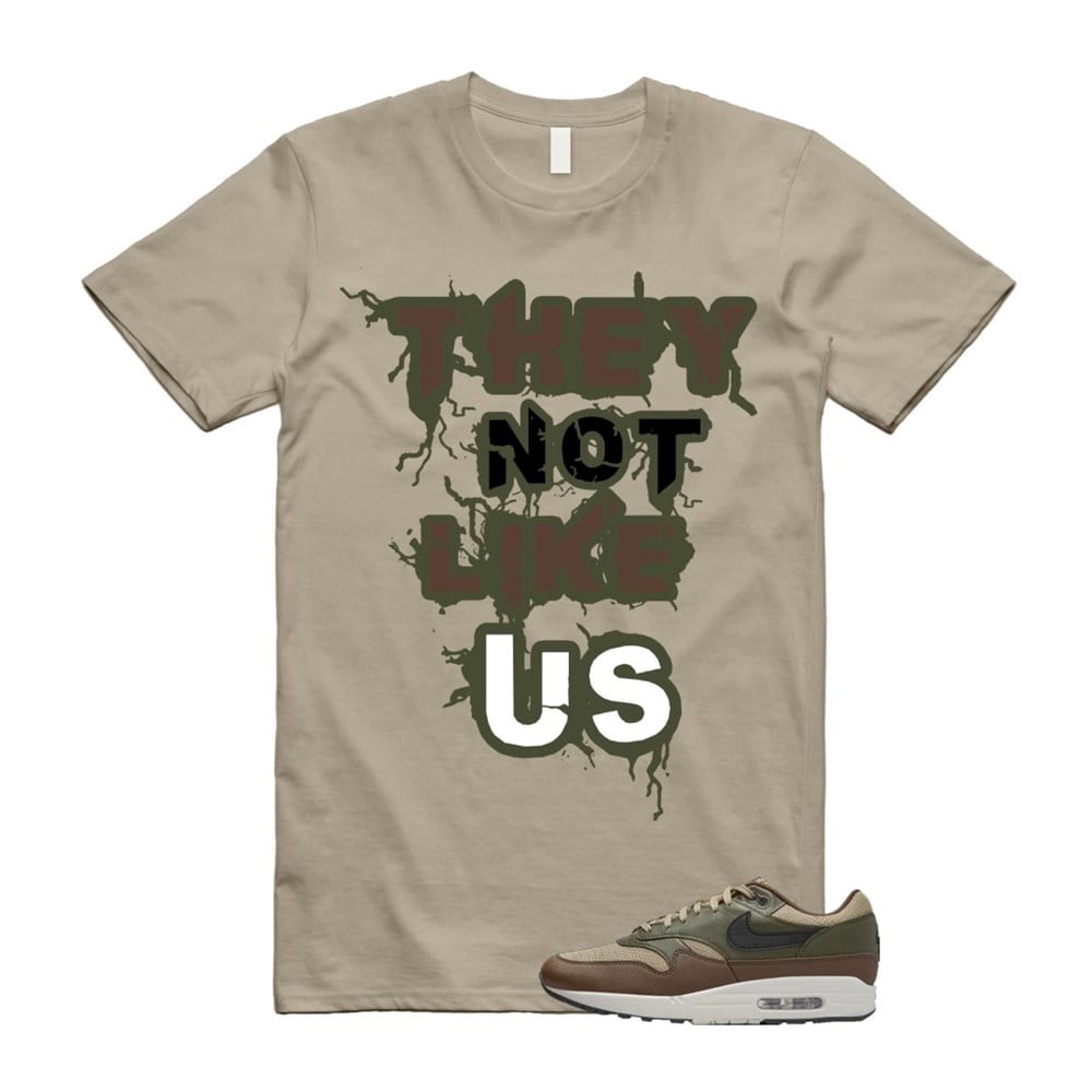 They Not Like Us Shirt To Match Air Max 1 Neutral Olive Cacao Wow T-Shirt, Sneaker Match Tees