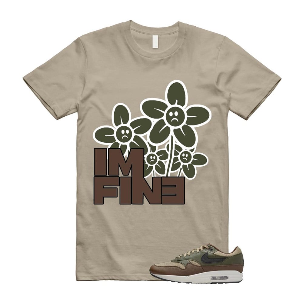 Im Fine Steppin Shirt To Match Air Max 1 Neutral Olive Cacao Wow T-Shirt, Sneaker Match Tees