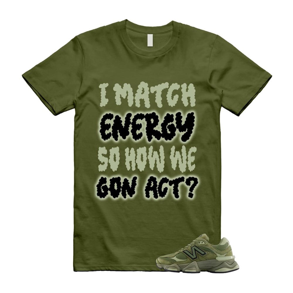 I Match Energy Shirt To Match 9060 Dark Olivine Green Olive T-Shirt, Sneaker Match Tees