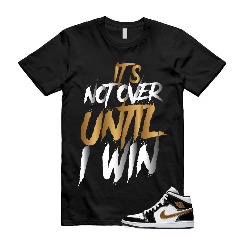 Not Over Shirt To match Jordan 1 Metallic gold Patent Black White T-Shirt, Sneaker Match Tees