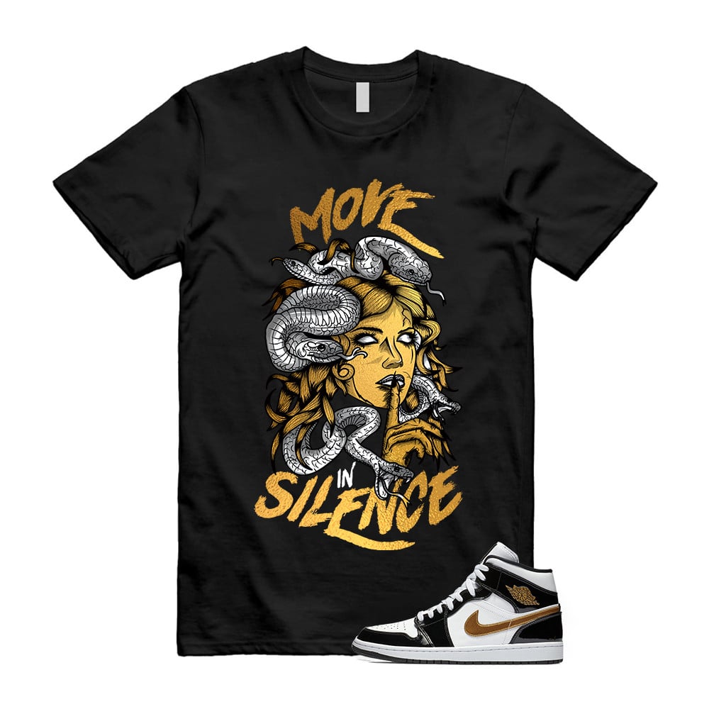 Move In Silence Shirt To match Jordan 1 Metallic gold Patent Black White T-Shirt, Sneaker Match Tees