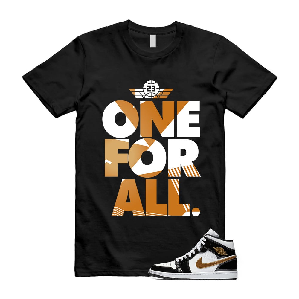 One For All Shirt To match Jordan 1 Metallic gold Patent Black White T-Shirt, Sneaker Match Tees
