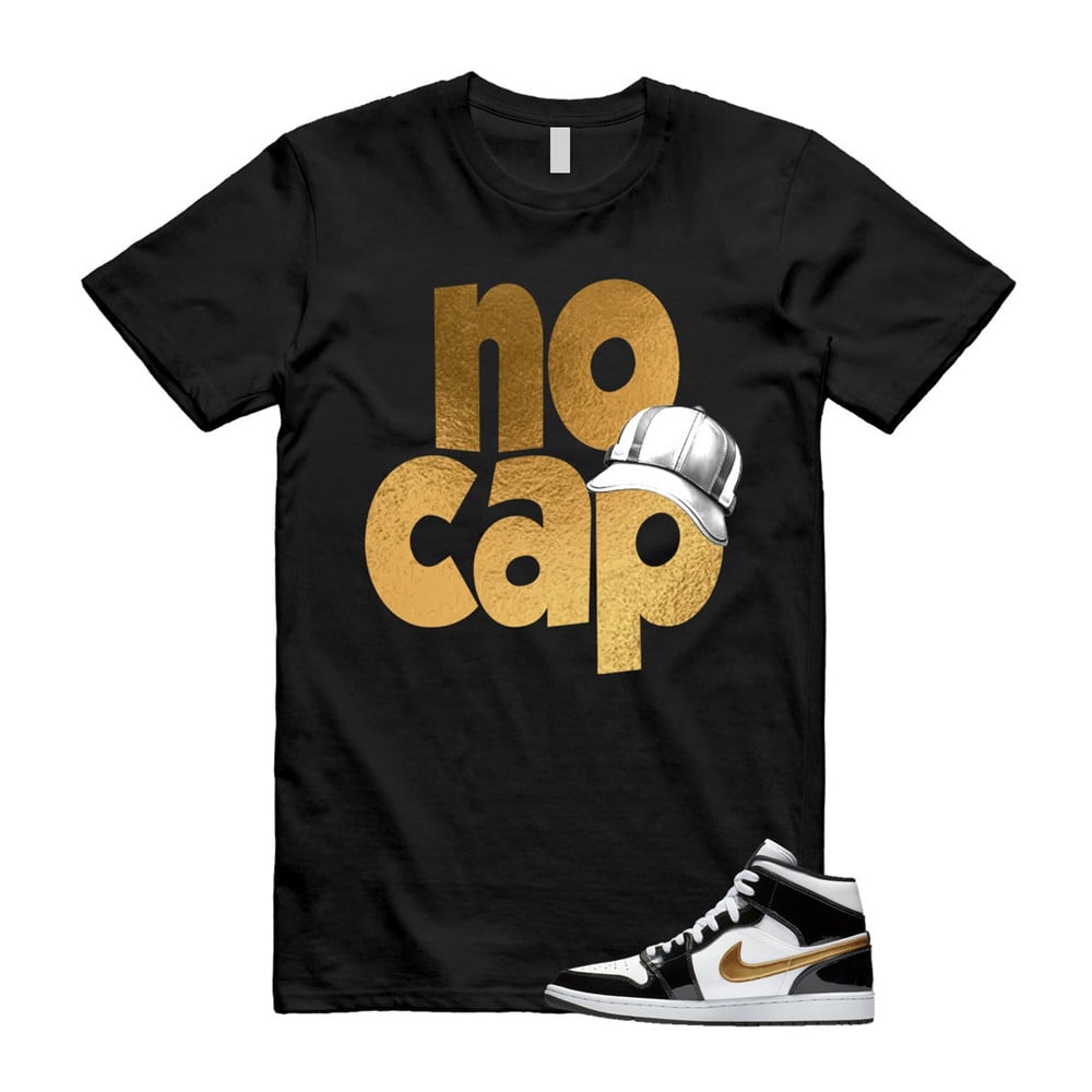 No Cap Shirt To match Jordan 1 Metallic gold Patent Black White T-Shirt, Sneaker Match Tees