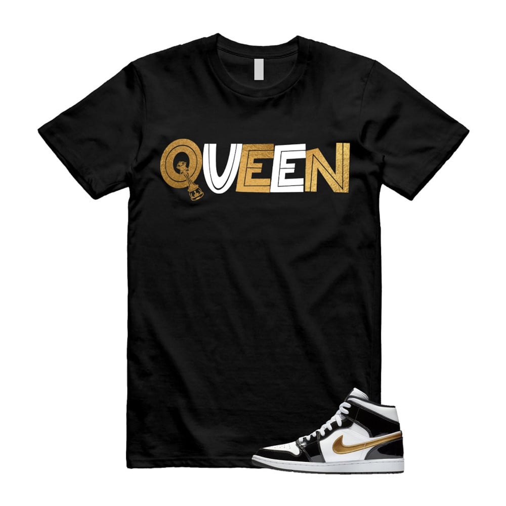 Queen Shirt To match Jordan 1 Metallic gold Patent Black White T-Shirt, Sneaker Match Tees