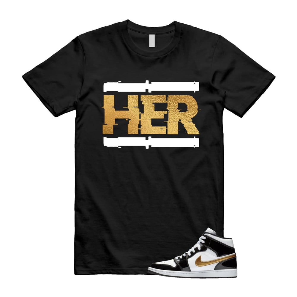 Her Shirt To match Jordan 1 Metallic gold Patent Black White T-Shirt, Sneaker Match Tees