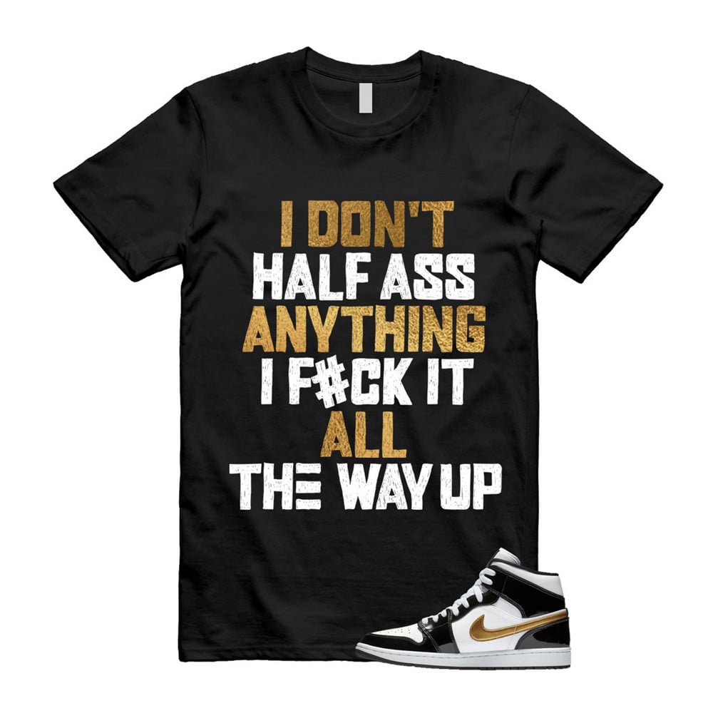 HALF Shirt To match Jordan 1 Metallic gold Patent Black White T-Shirt, Sneaker Match Tees