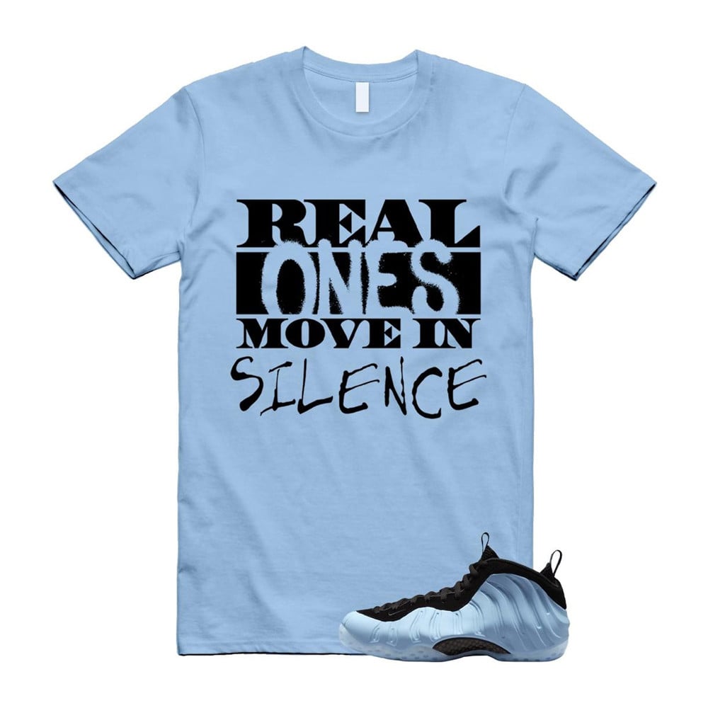Real Ones Move In Silence Shirt To match Foamposite Psychic Blue Black Air One T-Shirt, Sneaker Match Tees