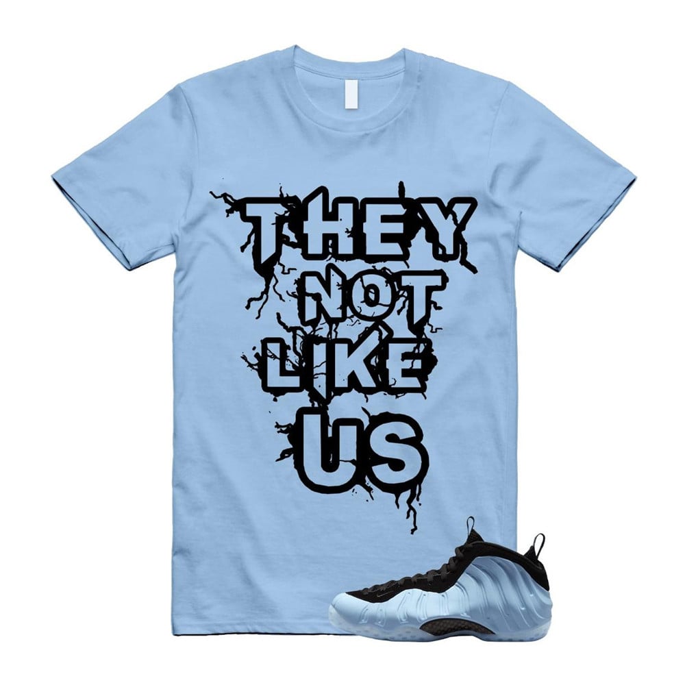 They Not Like Us Shirt To match Foamposite Psychic Blue Black Air One T-Shirt, Sneaker Match Tees