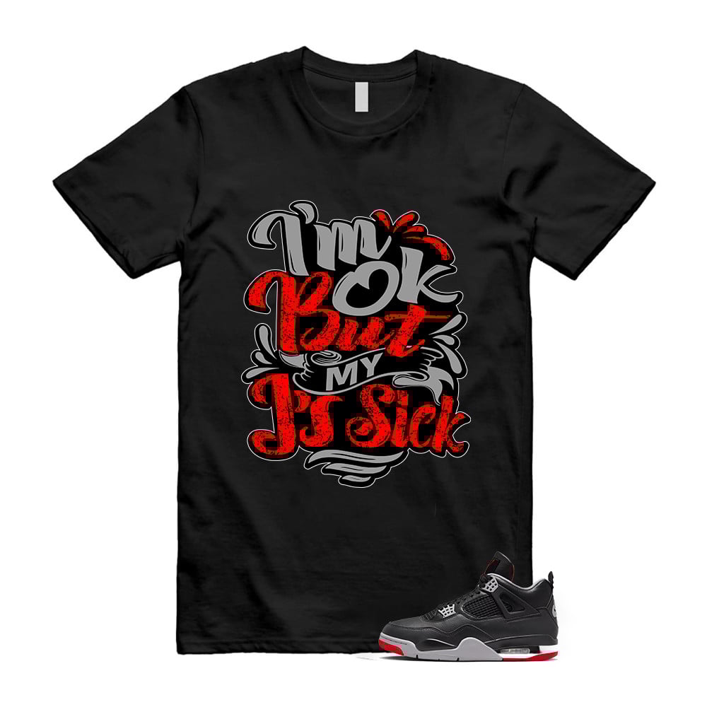 Sick Js Red Gray Shirt To Match Retro Air Jordan 4 BRED Reimagined T-Shirt, Sneaker Match Tees
