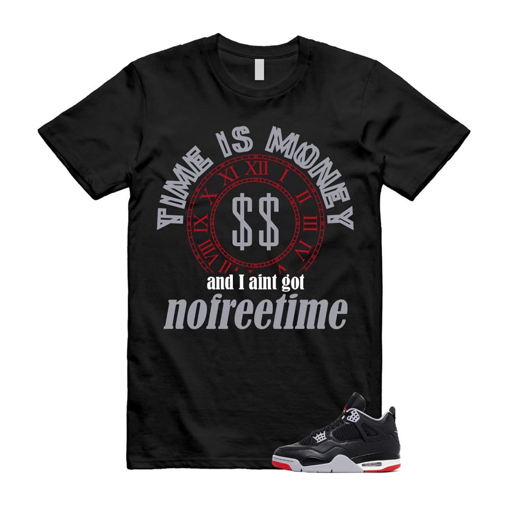 No Free Time Shirt To Match Retro Air Jordan 4 BRED Reimagined T-Shirt, Sneaker Match Tees