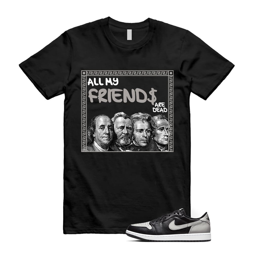 Friends Shirt To Match Air Jordan 1 Low OG Shadow Retro Medium Grey Black White T-Shirt, Sneaker Match Tees