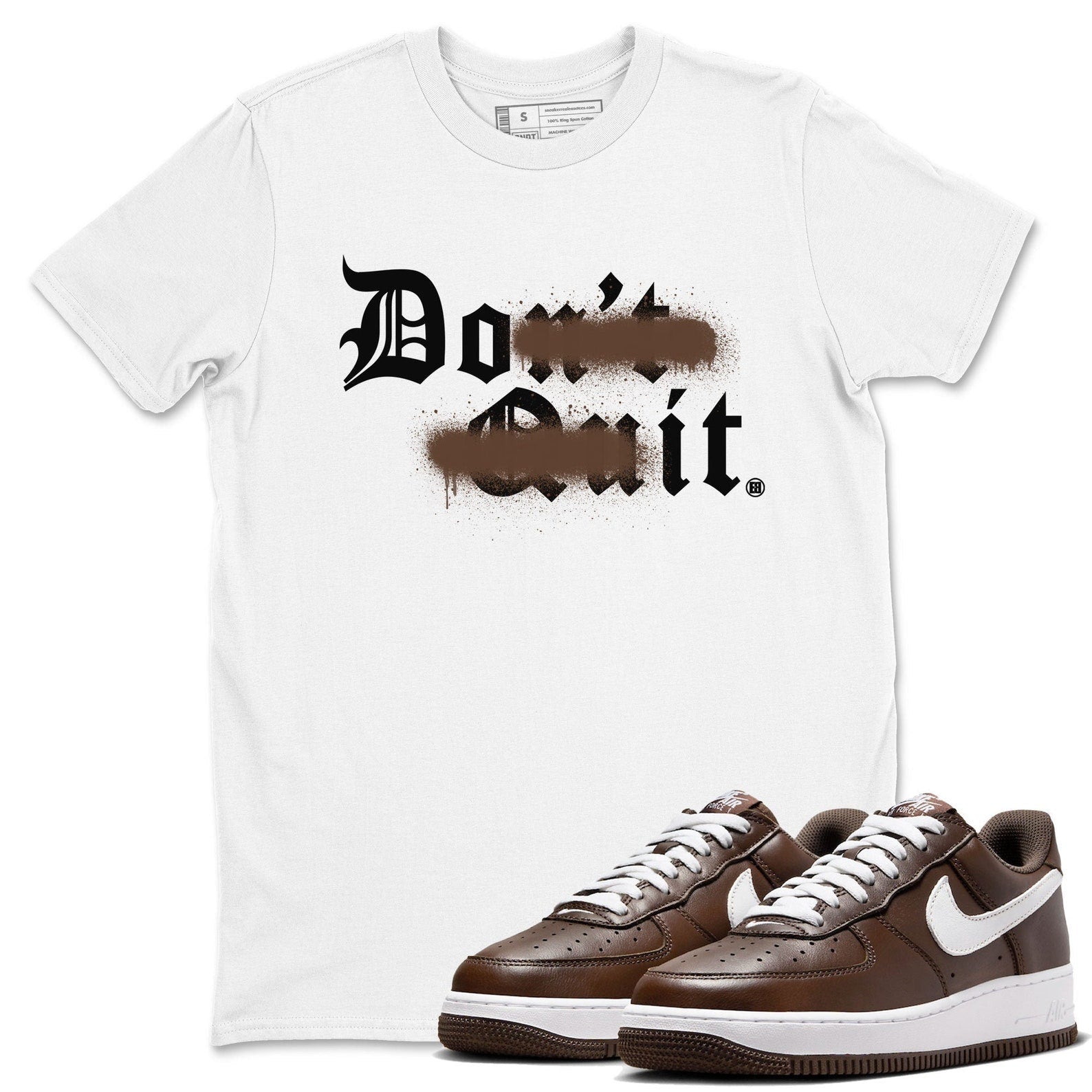 Don't Quit Do It Sneaker Tee - Casual Unisex Cotton Sneaker T-Shirt To Match Air Force 1 Chocolate T-Shirt, Sneaker Match Tee