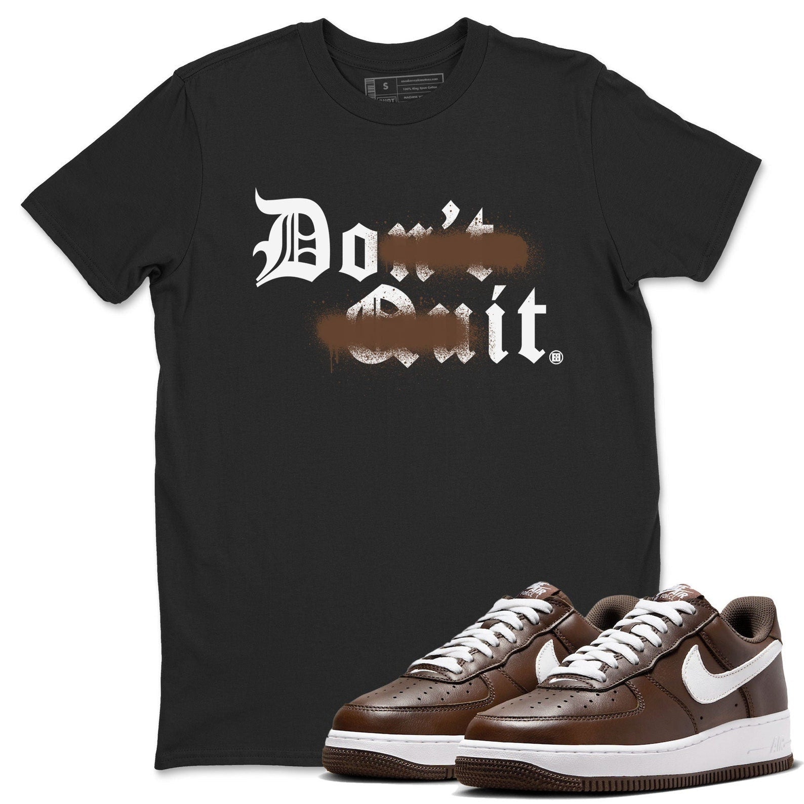 Don't Quit Do It Sneaker Tee - Casual Unisex Cotton Sneaker T-Shirt To Match Air Force 1 Chocolate T-Shirt, Sneaker Match Tee